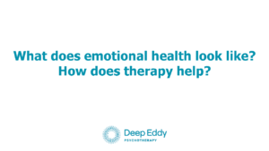 Finding Emotional Health with Therapy in Austin, TX