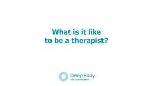 What is it like to be a therapist in Austin, TX?