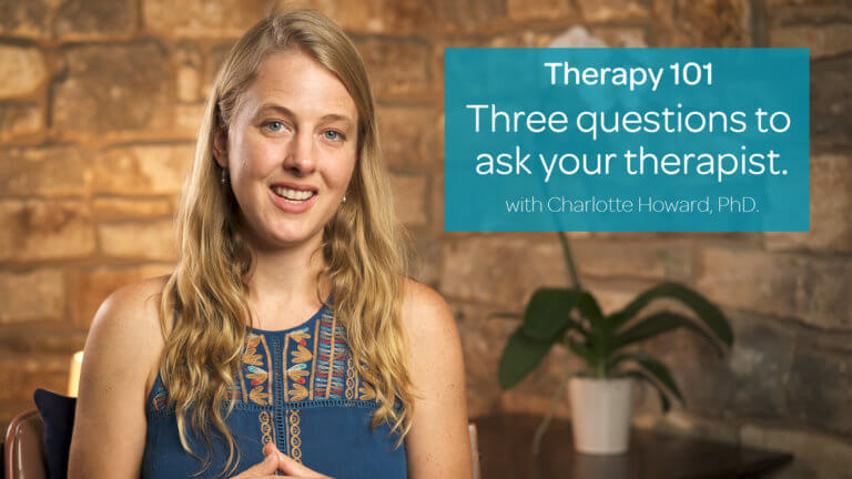 Three Questions To Ask Your Therapist